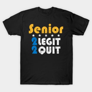 Senior 2 Legit 2 Quit T-Shirt